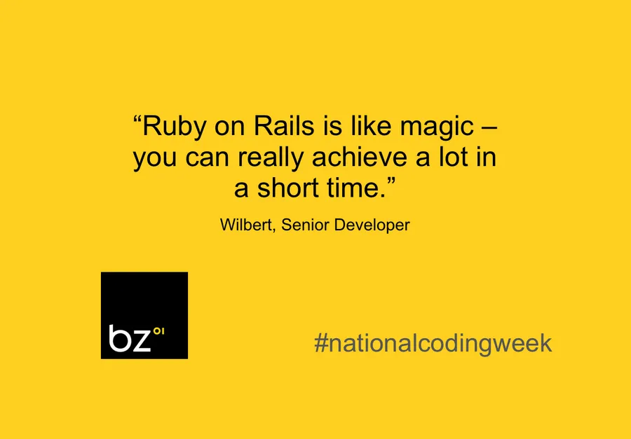 "Ruby on Rails is like magic – you can really achieve a lot in a short time."